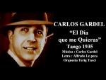 Carlos Gardel - El Día Que Me Quieras