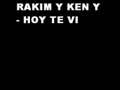 Rakim Y Ken - Hoy Te Vi